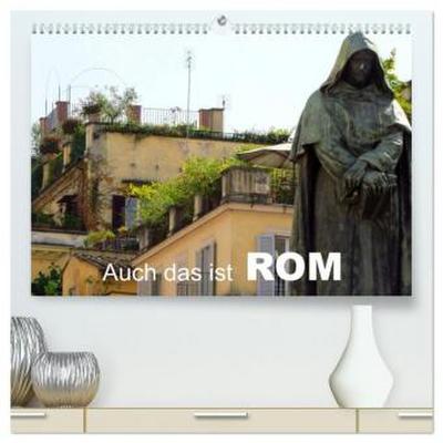 Auch das ist ROM (hochwertiger Premium Wandkalender 2026 DIN A2 quer), Kunstdruck in Hochglanz