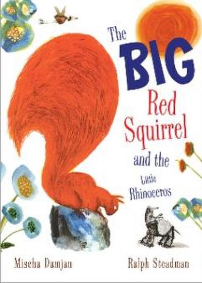 The Big Red Squirrel and the Little Rhinoceros