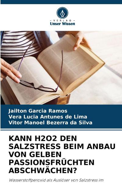 KANN H2O2 DEN SALZSTRESS BEIM ANBAU VON GELBEN PASSIONSFRÜCHTEN ABSCHWÄCHEN?