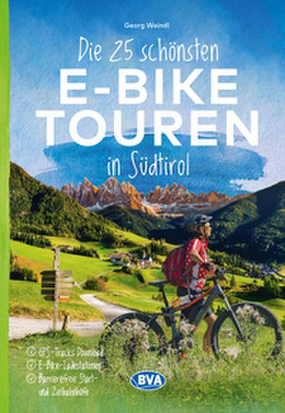 Die 25 schönsten E-Bike Touren in Südtirol mit E-Bike Ladestationen, mit barrierefreien Start-/Zielbahnhöfen, mit GPS-Track-Download via website oder Kartenapp