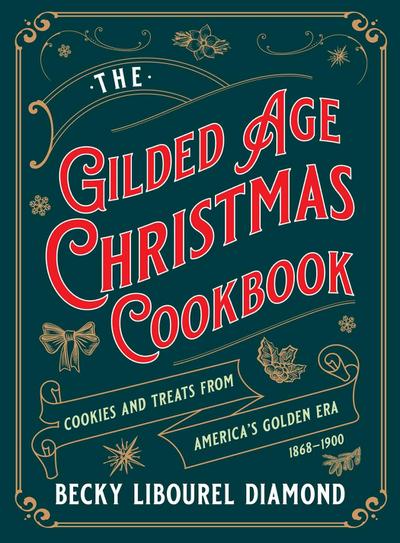 Gilded Age Christmas Cookbook
