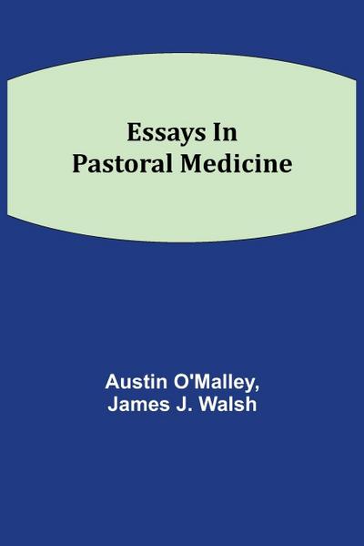 Essays In Pastoral Medicine