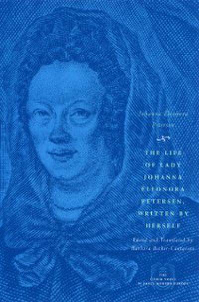 Life of Lady Johanna Eleonora Petersen, Written by Herself