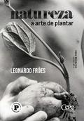 Natureza: a arte de plantar