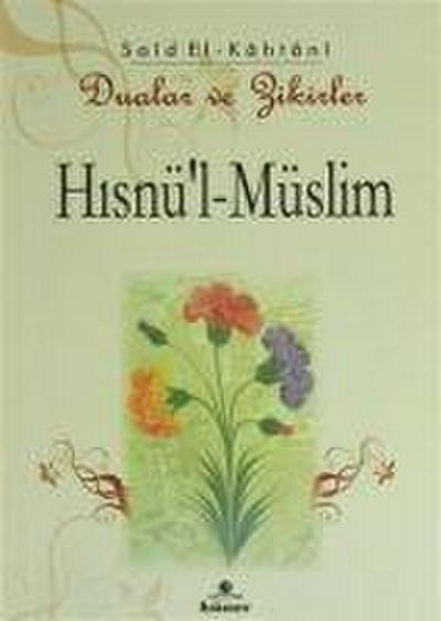 Hisnül-Müslim - Dualar ve Zikirler