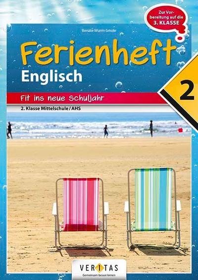 Englisch Ferienhefte - Ferienheft 2. Klasse/Nach der 2. Klasse MS/AHS Lehrplan 2023 - Mit eingelegten Lösungen