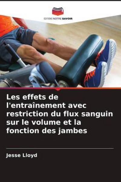 Les effets de l'entraînement avec restriction du flux sanguin sur le volume et la fonction des jambes 