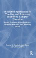 Innovative Approaches to Teaching and Assessing Teamwork in Higher Education