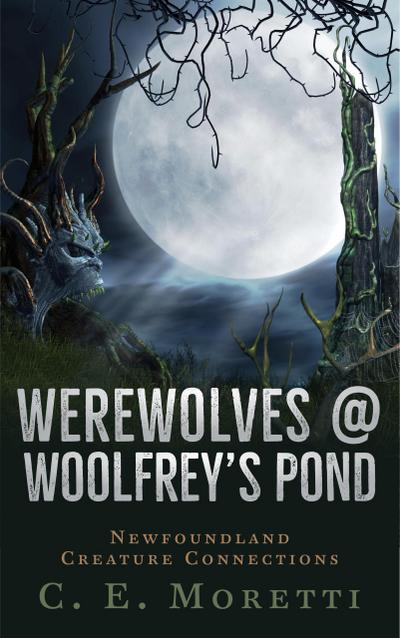 Werewolves @ Woolfrey’s Pond (Newfoundland Creature Connections, #2)
