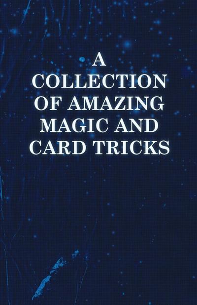 A Collection of Amazing Magic and Card Tricks