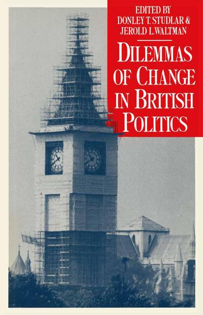 Dilemmas of Change in British Politics