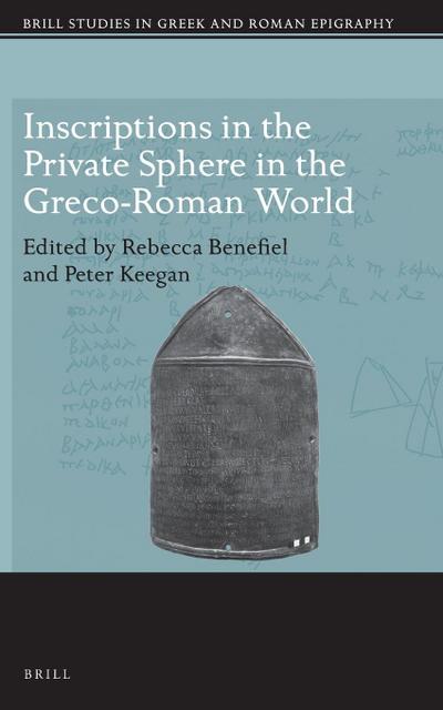 Inscriptions in the Private Sphere in the Greco-Roman World