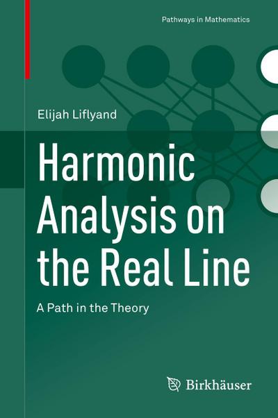 Harmonic Analysis on the Real Line