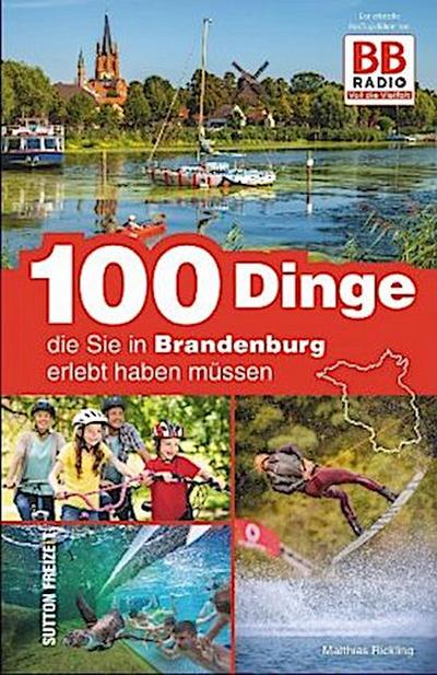 100 Dinge, die Sie in Brandenburg erlebt haben müssen