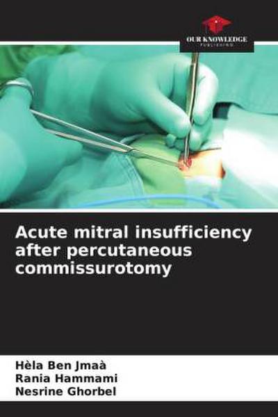 Acute mitral insufficiency after percutaneous commissurotomy