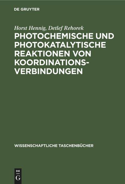 Photochemische und photokatalytische Reaktionen von Koordinationsverbindungen