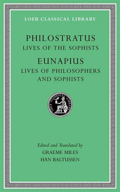 Lives of the Sophists. Lives of Philosophers and Sophists