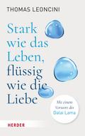 Stark wie das Leben, flüssig wie die Liebe von Thomas Leoncini | Ebook