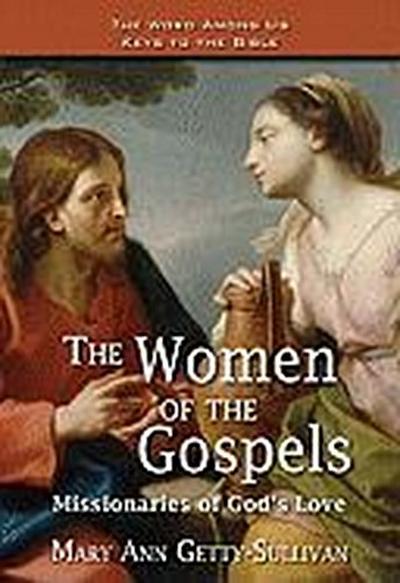 The Women of the Gospels: Missionaries of God’s Love