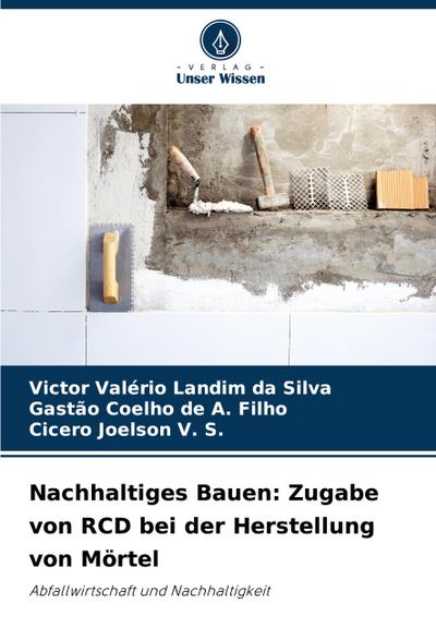 Nachhaltiges Bauen: Zugabe von RCD bei der Herstellung von Mörtel