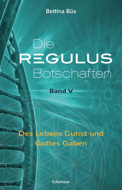 Die Regulus-Botschaften V