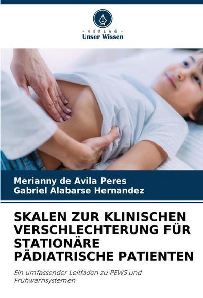 SKALEN ZUR KLINISCHEN VERSCHLECHTERUNG FÜR STATIONÄRE PÄDIATRISCHE PATIENTEN