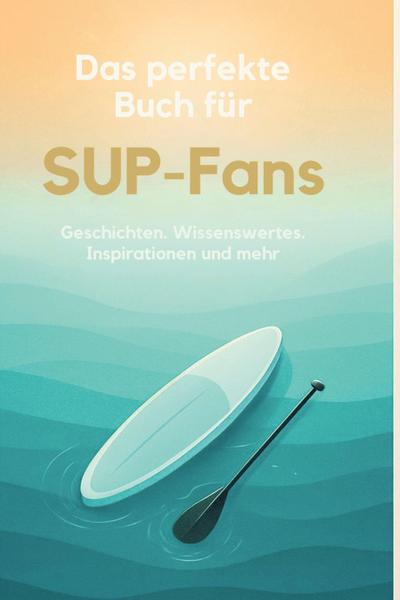 Das perfekte Buch für SUP-Fans
