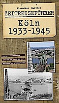 Zeitreiseführer Köln 1933-1945