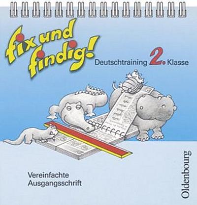 Fix und findig! Deutschtraining 2. Klasse, vereinfachte Ausgangsschrift