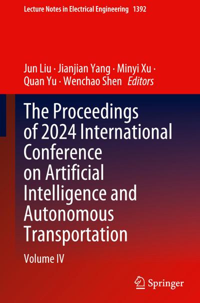 The Proceedings of 2024 International Conference on Artificial Intelligence and Autonomous Transportation