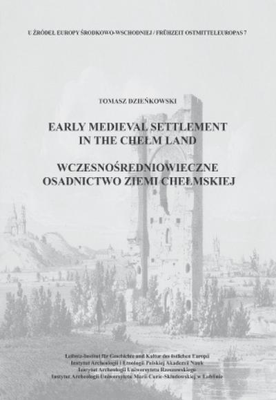 Early Medieval Settlement in the Chelm Land