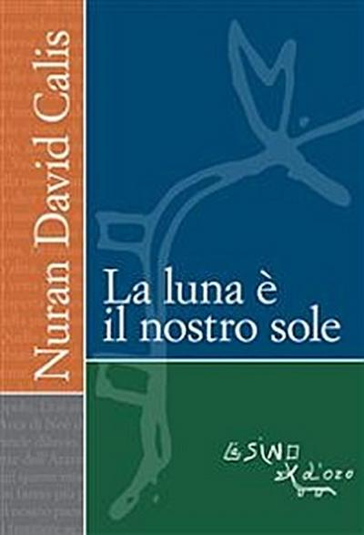 La luna è il nostro sole