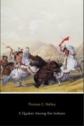 A Quaker Among the Indians