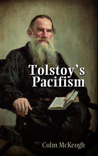 Tolstoy’s Pacifism