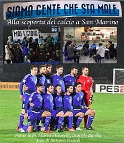 SIAMO GENTE CHE STA MALE - Alla scoperta del calcio a San Marino