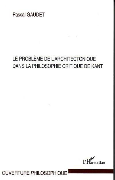 Le problème de l’architectonique dans la philosophie critique de Kant