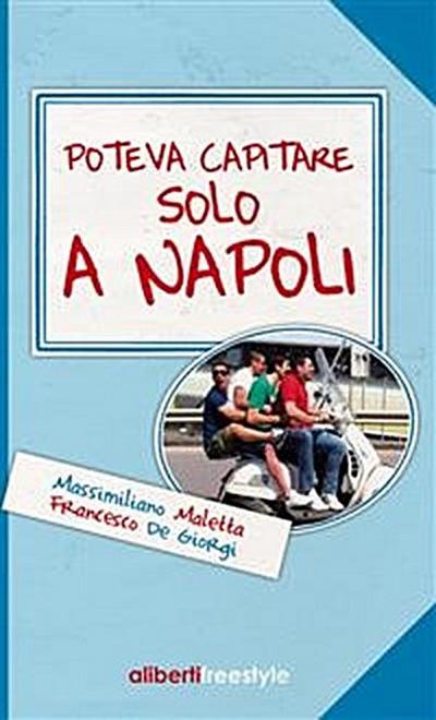 Poteva capitare solo a Napoli