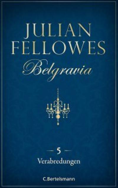 Belgravia (5) - Verabredungen