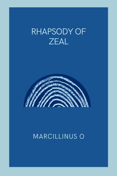 O, M: Rhapsody of Zeal