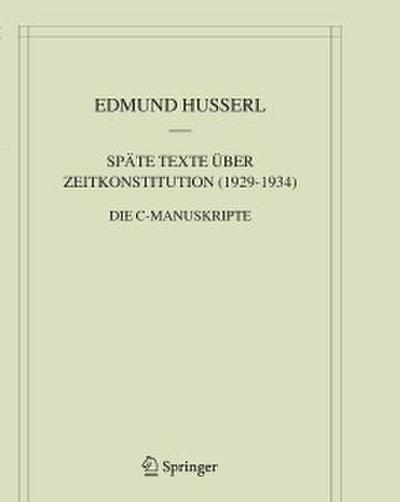 Späte Texte über Zeitkonstitution (1929-1934)