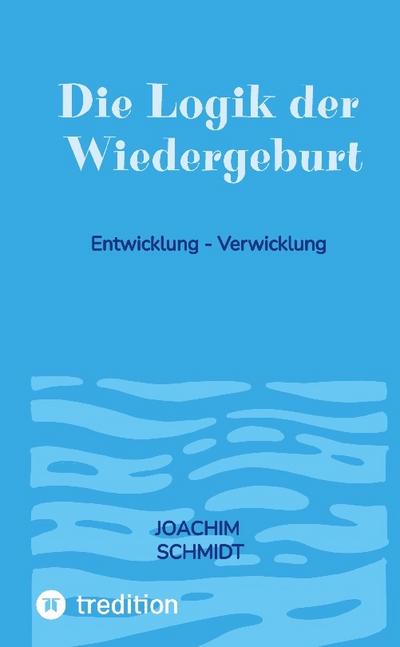 Die Logik der Wiedergeburt ein langer Weg bis ???? echte Entwicklung geschieht im Hintergrund unseres Lebens