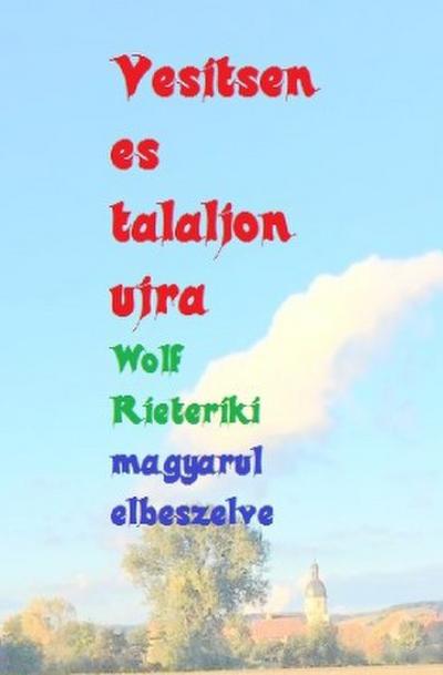 magyarul elbeszelve vesitsen es talaljon ujra