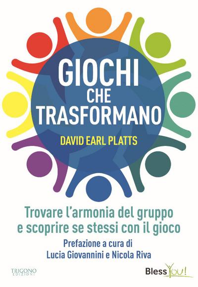 Giochi che trasformano. Trovare l’armonia del gruppo e scoprire se stessi con il gioco