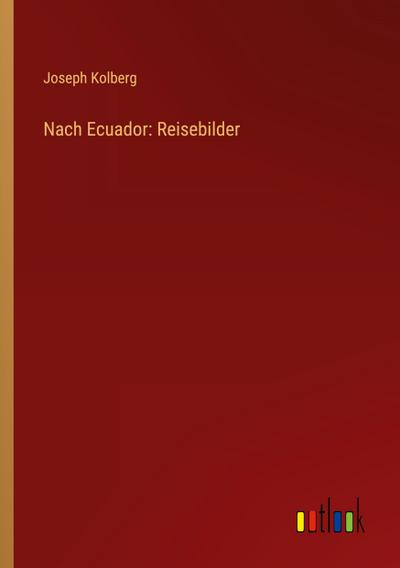 Nach Ecuador: Reisebilder