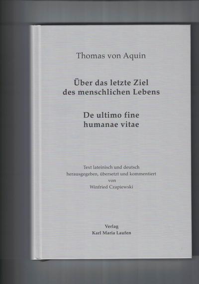 Thomas von Aquin/ letzte Ziel des menschlichen Lebens