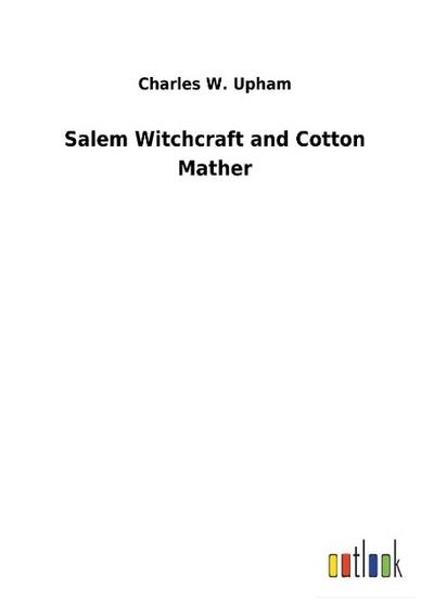 Salem Witchcraft and Cotton Mather