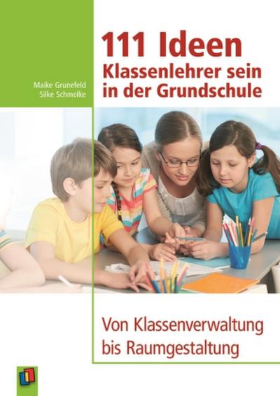 111 Ideen  -  Klassenlehrer sein in der Grundschule