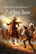 A Journal of the Adventures of  Matthew Bunn