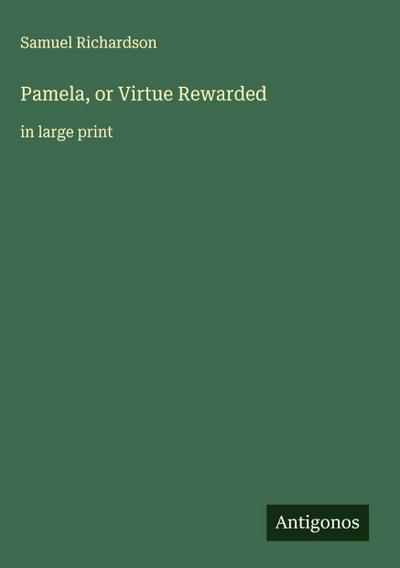 Pamela, or Virtue Rewarded