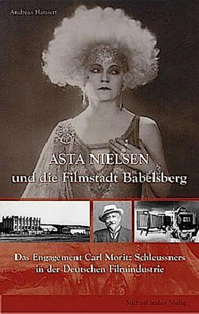 Asta Nielsen und die Filmstadt Babelsberg